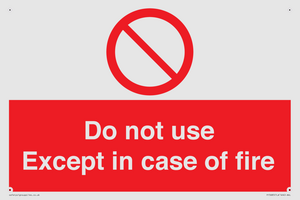 Do not use except in case of fire